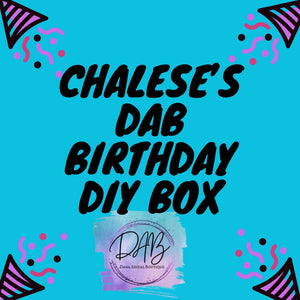 Chalese’s DAB Birthday DIY Box